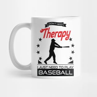 Baseball - Better Than Therapy Gift For Baseball Players Mug